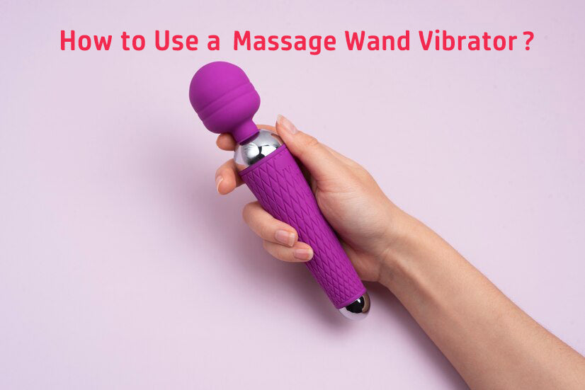 How to Use a Massage Wand Vibrator？