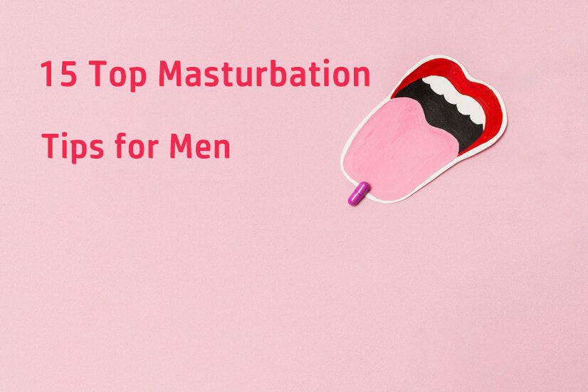 15 Top Masturbation Tips for Men